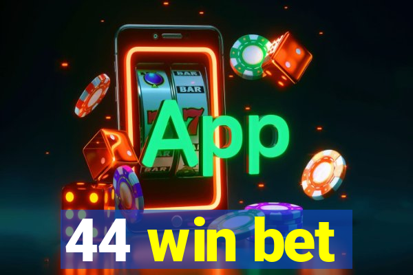 44 win bet